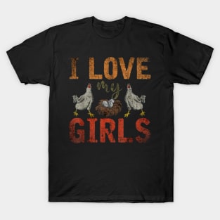 I love My Girls chicken T-Shirt